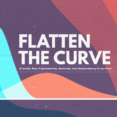 Flatten the Curve - "We're Not Home Yet" February 28, 2021 Flatten the Curve - "We're Not Home Yet" February 28, 2021