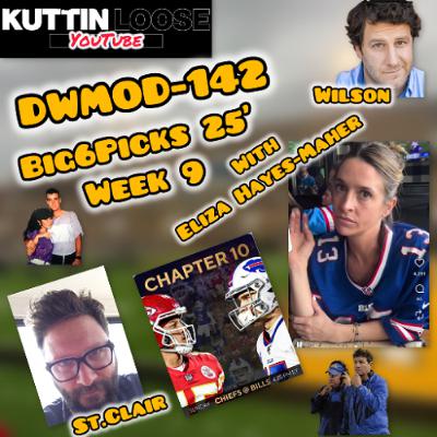 DWMOD -142 Big6Picks 25' Week 9 with Eliza Hayes-Maher DWMOD -142 Big6Picks 25' Week 9 with Eliza Hayes-Maher