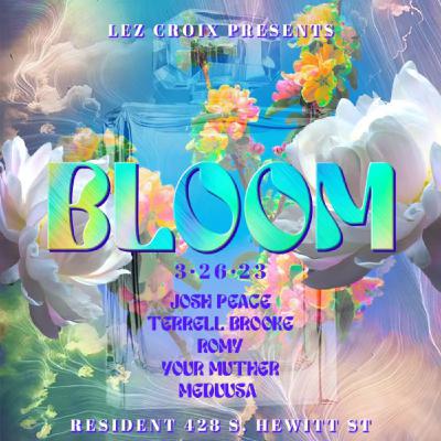 Live at BLOOM / LEZ CROIX (Resident, DTLA) - Mar 2023