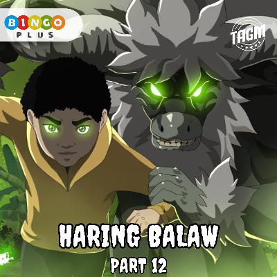 Episode 46 : Haring Balaw (Part 12) Episode 46 : Haring Balaw (Part 12)
