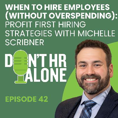 When to Hire Employees (Without Overspending): Profit First Hiring Strategies with Michelle Scribner