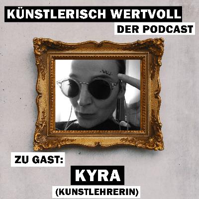 #29 Kunst ist ein kleines Paradies – mit Kyra (Kunstlehrerin)