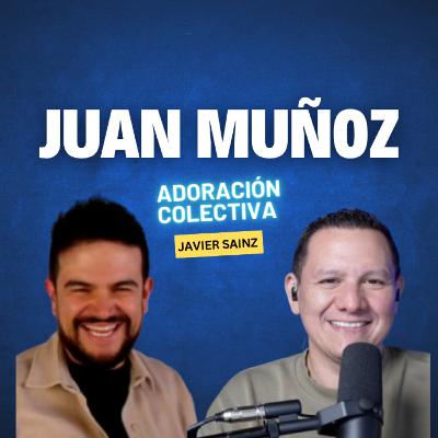 Ep. 14 Juan Muñoz / Javier Sáinz / Adoración Colectiva