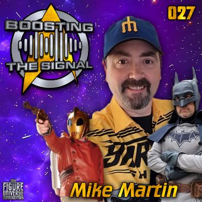 Boosting The Signal 027: Mike Martin Boosting The Signal 027: Mike Martin