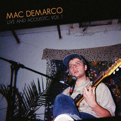 100th Episode Celebration Pt. 2: Live and Acoustic Vol. 1 by Mac DeMarco (2013)