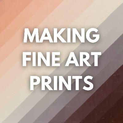 How To Make Prints of Your Art