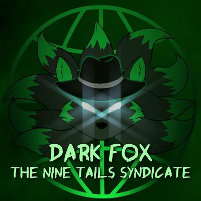 Dark Fox: The Nine Tails Syndicate - Begins September 8th Dark Fox: The Nine Tails Syndicate - Begins September 8th