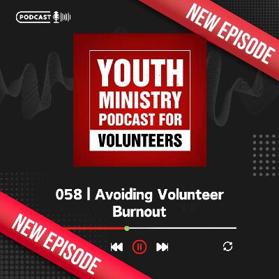 058 | Avoiding Volunteer Burnout
