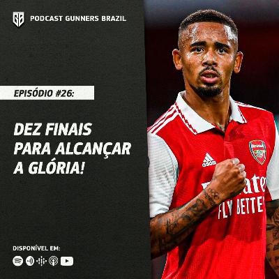 #26 - Dez finais para alcançar a glória!