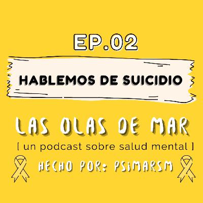 02. Hablemos de Suicidio 02. Hablemos de Suicidio