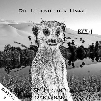 II. Kapitel  3 - Die Legende der Unaki
