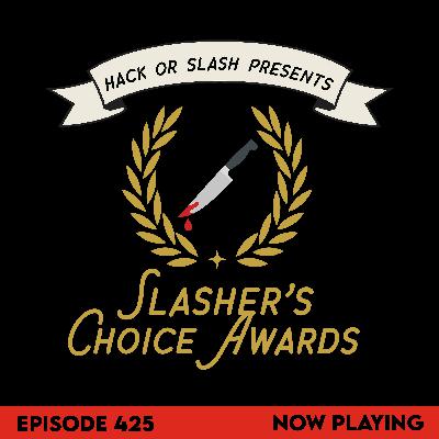 425: 2025 Slasher's Choice Awards