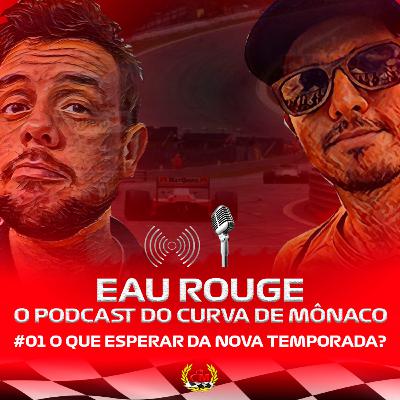 Eau Rouge - 2021 - #01 O que esperar da nova temporada?