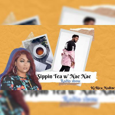 Sippin Tea w' Nae Nae 2020 Top 10 shows of the year ft. PARRIS CHARIZ