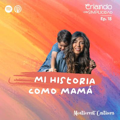 Ep. 18 | Mi historia como mamá