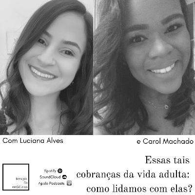 Essas tais cobranças da vida adulta: como lidamos com elas? #17 Essas tais cobranças da vida adulta: como lidamos com elas? #17