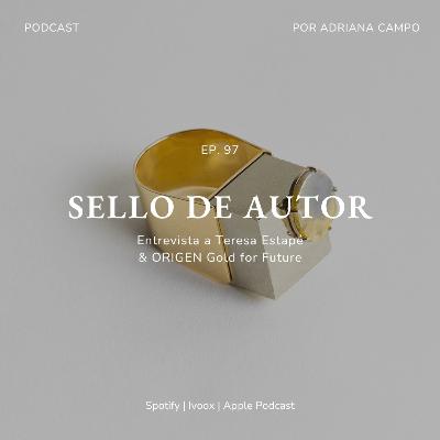 97. ENTREVISTA | Teresa Estapé & Origen Gold for Future