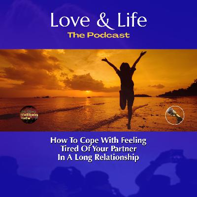 How To Cope With Feeling Tired Of Your Partner In A Long Relationship How To Cope With Feeling Tired Of Your Partner In A Long Relationship
