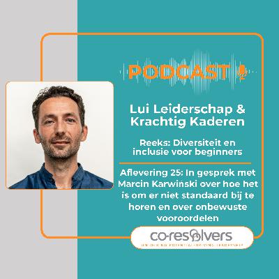 Aflevering 25: In gesprek met Marcin Karwiński over er niet standaard bij horen en over onbewuste vooroordelen