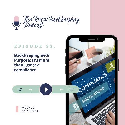 83. Bookkeeping with Purpose: It’s more than just tax compliance