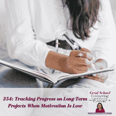 354: Tracking Progress on Long-Term Projects When Motivation Is Low