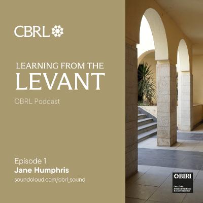 Learning from the Levant - Episode 1: Jane Humphris Learning from the Levant - Episode 1: Jane Humphris