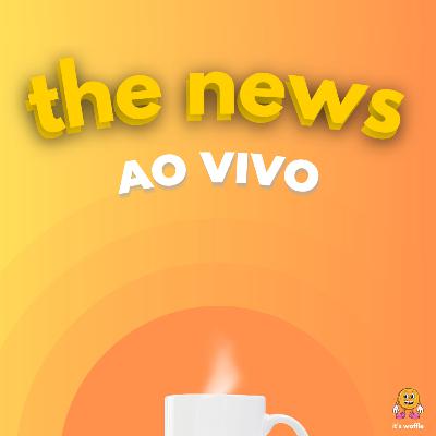 Especial: the news AO VIVO com imagens☕ Especial: the news AO VIVO com imagens☕
