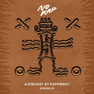 No Kap Podcast 30 No Kap Podcast 30