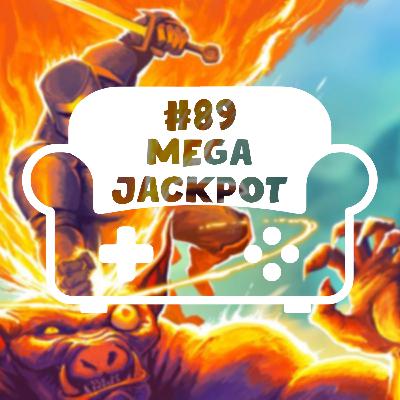 Episode 89 - MEGAJACKPOT