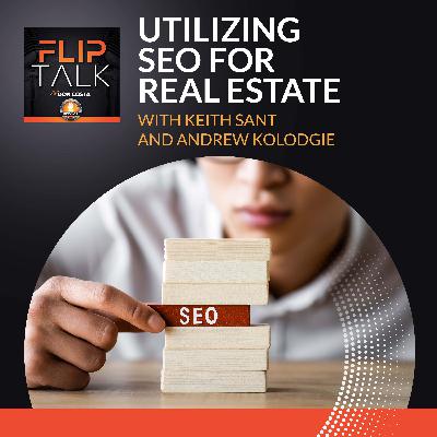 Utilizing SEO For Real Estate With Keith Sant and Andrew Kolodgie