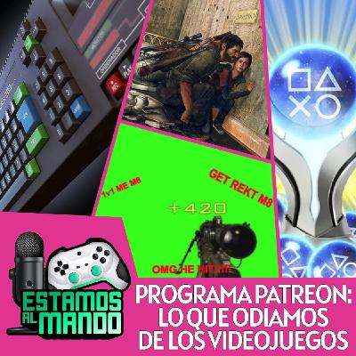 EAM 8-16 -Especial- Lo más odiado de los videojuegos por nuestros Patreon.