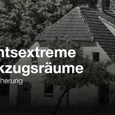 Rechtsextreme Rückzugsräume – eine Annäherung