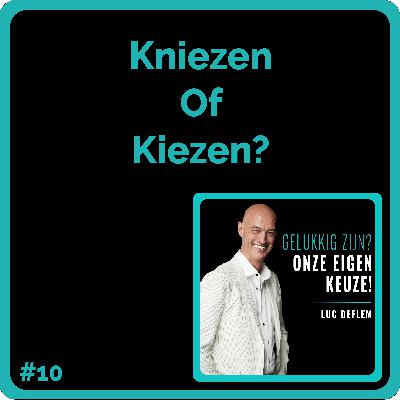 #10 Kniezen of kiezen?