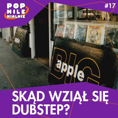 Dubstep. Skąd się wziął i czym był? – Pop Milenialnie #17 feat. Tom Encore, Kamil Pivot
