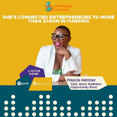 She's Connected Entrepreneurs Through More Than $100M | Black Opportunity Fund CEO Felecia Hatcher