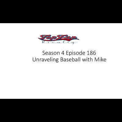 Season 4 Episode 186: Unraveling Baseball with Mike