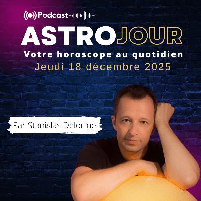 Horoscope du jeudi 18 décembre 2025