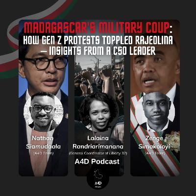 A4D EP 68 | Madagascar’s Military Coup: How Gen Z Protests Toppled Rajoelina – Insights from a CSO Leader