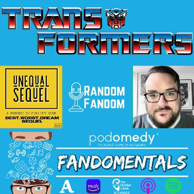 Random Fandom: Transformers with Rich Whiltshire (Unequal Sequel)