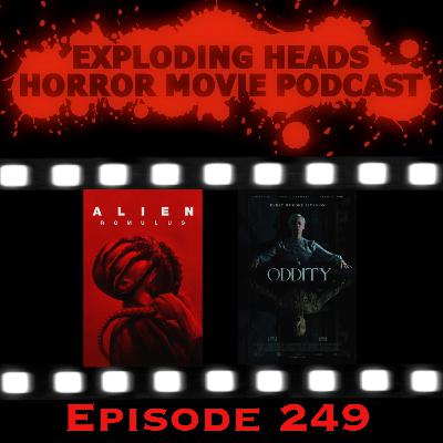 Exploding Heads 249: Alien Romulus & Oddity Exploding Heads 249: Alien Romulus & Oddity