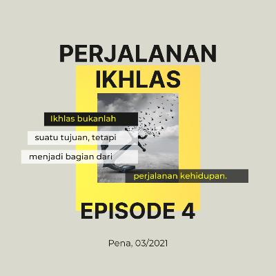 Eps 4: Perjalanan Ikhlas.