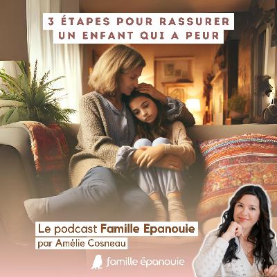3 étapes pour rassurer un enfant qui a peur