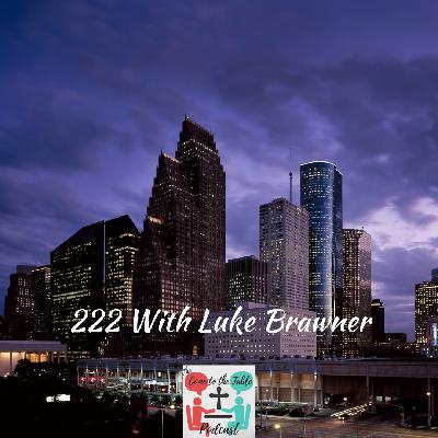 222 with Luke Brawner