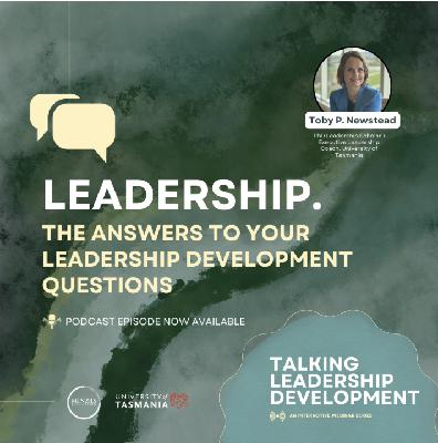 Talking Leadership Development: “The Answers to Your Leadership Development Questions?”, with host Dr Toby Newstead