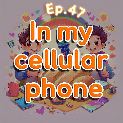 👍 47화: In my cellular phone 특집