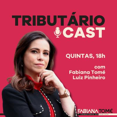 TRIBUTÁRIO CAST #2 | A novela da TUSD e TUST no ICMS da energia elétrica continua