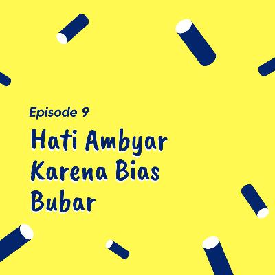 Hati Ambyar Karena Bias Bubar Hati Ambyar Karena Bias Bubar
