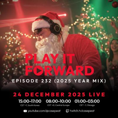 Play It Forward Ep. 232 (2025 Year Mix Special) [Trance & Progressive] by Casepeat - 12/24/25 LIVE