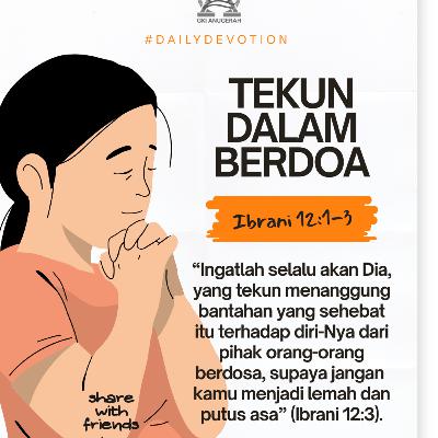 Tekun dalam Berdoa | Renungan Harian GKI Anugerah | 24 November 2025 Tekun dalam Berdoa | Renungan Harian GKI Anugerah | 24 November 2025