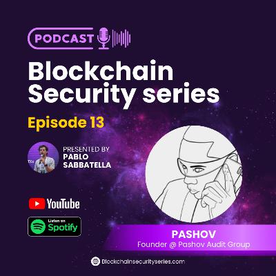 Blockchain Security Series 13 - Pashov (Founder @ Pashov Audit Group)